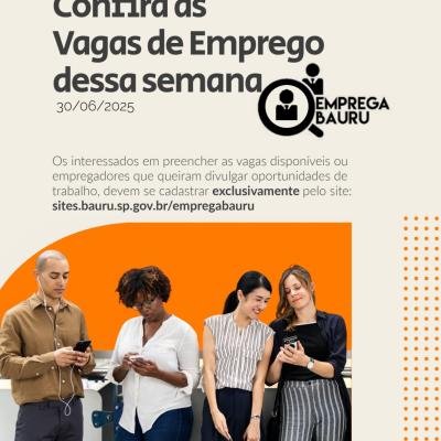 Emprega Bauru: Confira as Vagas de Emprego Abertas na Semana – Junho 2025