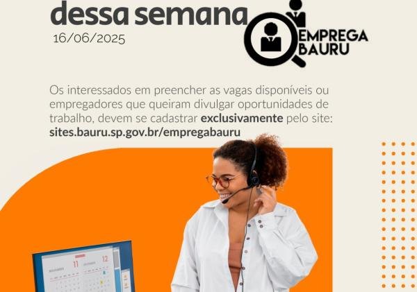 Emprega Bauru divulga novas vagas de emprego na semana: oportunidades em diversas áreas