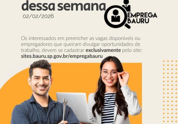 Emprega Bauru divulga vagas de emprego da semana em diversos setores