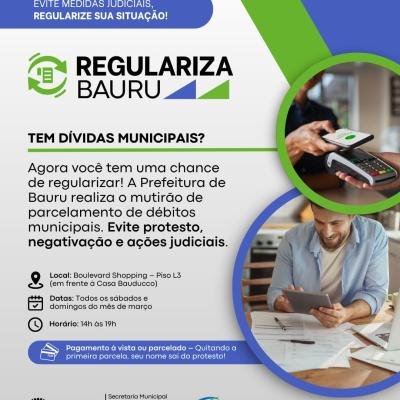 ‘Regulariza Bauru’ com mutirão para atendimento aos contribuintes e parcelamento de dívidas começa neste sábado e segue até o final de março